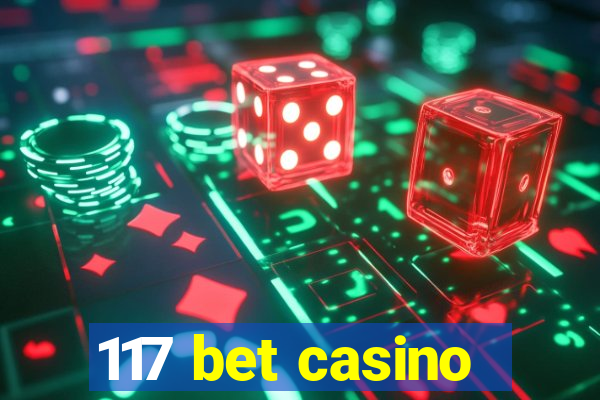 117 bet casino